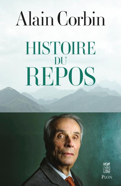Alain Corbin - Histoire du repos (Plon)